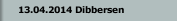 13.04.2014 Dibbersen